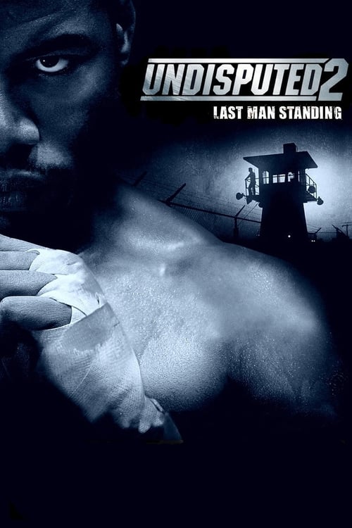 دانلود فیلم Undisputed 2 Last Man Standing – شکست‌ناپذیر ۲: آخرین پایمرد