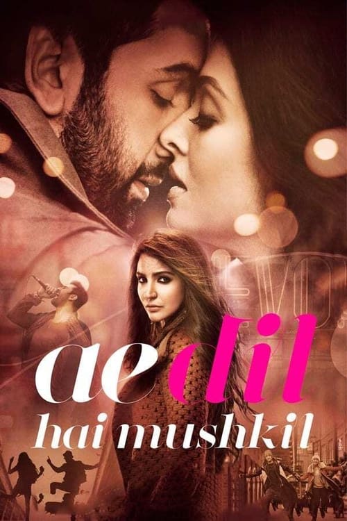 دانلود فیلمAe Dil Hai Mushkil – ای دل خسته