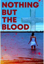 دانلود فیلم Nothing But the Blood – هیچ چیز جز خون