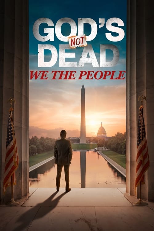 دانلود فیلم God’s Not Dead: We The People – خدا نمرده است